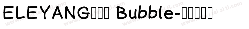 ELEYANG饿了羊 Bubble字体转换